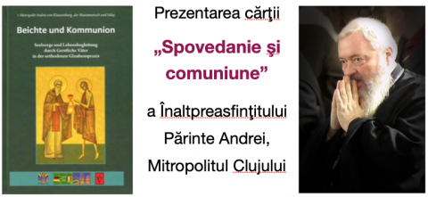 Cartea „Spovedanie şi comuniune” a Mitropoliului Andrei, recent tradusă în germană, va fi lansată la München