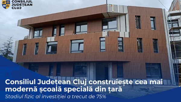 Consiliul Județean Cluj construiește cea mai modernă școală specială din țară. Stadiul fizic al investiției a trecut de 75%