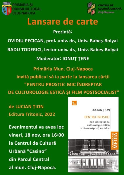 Lansarea cărții „PENTRU PROSTIE: Mic îndreptar de culturologie estică și film postsocialist” de Lucian Țion. La Cluj-Napoca