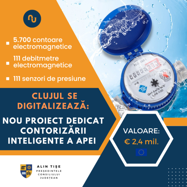 Digitalizarea continuă în județul Cluj. Proiect dedicat contorizării inteligente a apei. Investiția europeană are o valoare de 2,4 milioane de euro