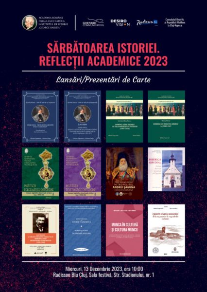Sărbătoarea Istoriei. Reflecții Academice 2023. Lansări/Prezentări de carte