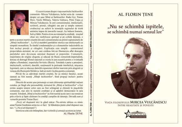 Romanul lui Al.Florin Țene: ”Nu se schimbă ispitele, se schimbă numai sensul lor”,despre Mircea Vulcănescu o restituire necesară