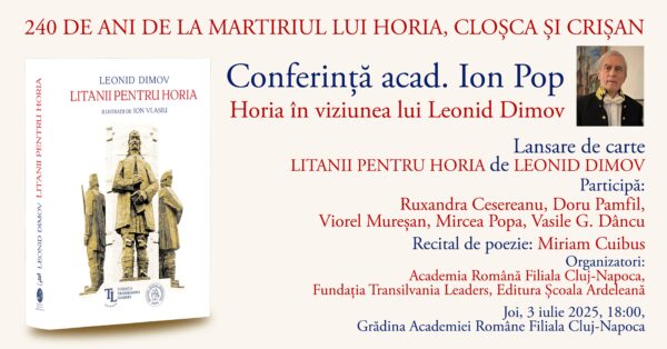 Conferință susținută de academicianul Ion Pop  „Horia în viziunea lui Leonid Dimov”