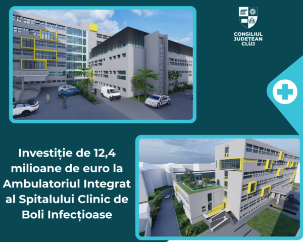 Investiție de 12,4 milioane de euro a CJ Cluj la Ambulatoriul Integrat al Spitalului Clinic de Boli Infecțioase. Lucrările, din fonduri europene, vizează și un Centru Integrat de Chirurgie Avansată Minim Invazivă