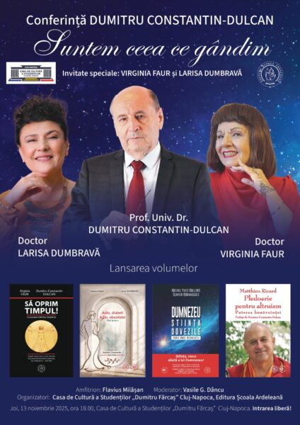 Profesorul Dumitru Constantin Dulcan, conferință la Cluj: „Suntem ceea ce gândim”. Va fi și lansare de carte