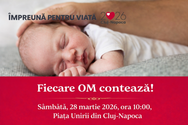 Marșul „Împreună pentru viață” va avea loc sâmbătă, 28 martie 2026, în Piața Unirii din Cluj-Napoca. Ortodoxia biruitoare