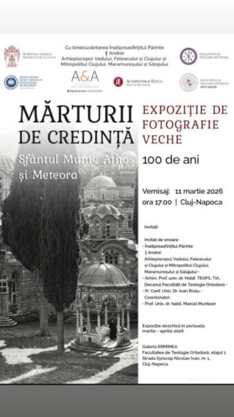 Expoziția „Mărturii de credință – Sfântul Munte Athos și Meteora”, la Cluj-Napoca