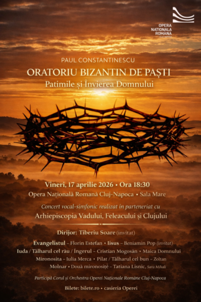Oratoriul Bizantin de Paști „Patimile și Învierea Domnului”, de Paul Constantinescu