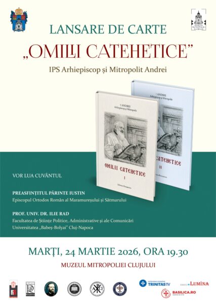 Lansare de carte: „Omilii catehetice”, 2 volume, autor ÎPS Arhiepiscop și Mitropolit Andrei al Clujului