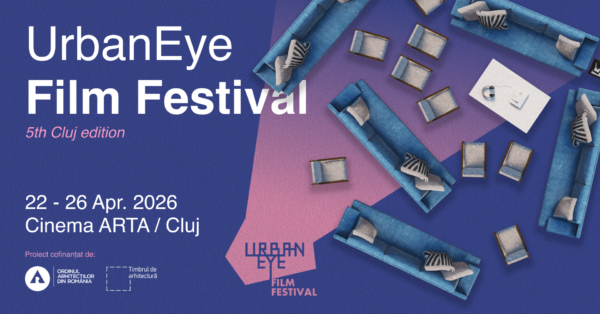 Începe Festivalul de Film UrbanEye Cluj (22–26 aprilie): 5 zile de filme documentare și evenimente dedicate locurilor în care trăim