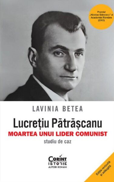 Moartea lui Lucrețiu Pătrășcanu. Vina de a fi român și patriot înainte de a fi comunist