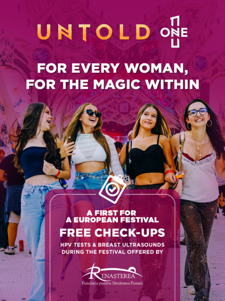 UNTOLD, primul festival din Europa care oferă testare HPV și ecografii de sân gratuite