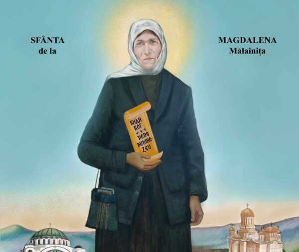 Sfânta Magdalena de la Mălainița – icoana unității credinței românești din Valea Timocului și a vlahilor sud-dunăreni