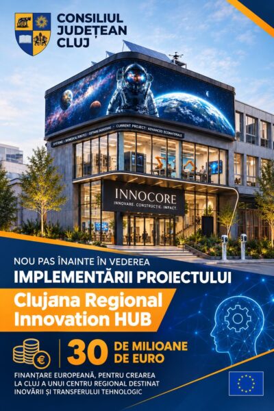 Nou pas înainte în vederea implementării proiectului Clujana Regional Innovation HUB. 30 de milioane de euro, finanțare europeană, pentru crearea la Cluj a unui centru regional destinat inovării și transferului tehnologic